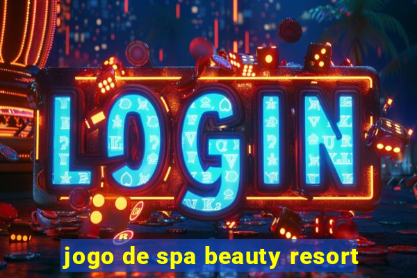 jogo de spa beauty resort